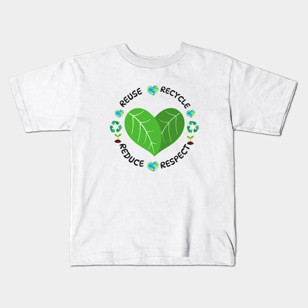 REUSE RECYCLE • REDUCE • RESPECT earth day 2024 gift april 2 Kids T-Shirt by graphicaesthetic ✅